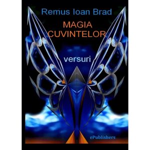 Remus Ioan Brad - Magia cuvintelor - [978-606-716-307-0]