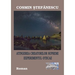 Cosmin Ștefănescu - Atingerea creatorilor supremi. Experimentul Otecaz. Roman - [978-606-716-843-3]