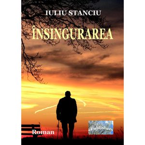 Iuliu Stanciu - Însingurarea. Roman - [978-606-049-224-5]