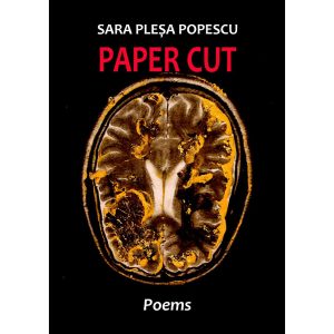 Sara Pleșa Popescu - Paper Cut. Poems - [978-606-049-439-3]